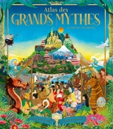 Atlas des grands mythes : 12 légendes comme tu ne les as jamais vues ! - Claire Cock-Starkey