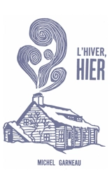 L'hiver, hier - Michel Garneau