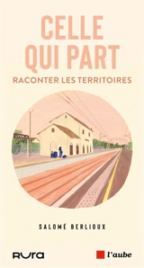Celle qui part - Salomé Berlioux