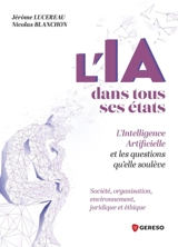L'IA dans tous ses états : l'intelligence artificielle et les questions qu'elle soulève : société, organisation, environnement, juridique et éthique - Nicolas Blanchon