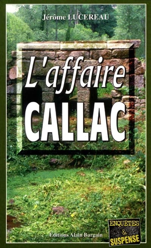 L'affaire Callac - Jérôme Lucereau