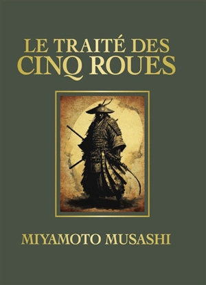 Le traité des cinq roues - Musashi Miyamoto