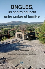 ONGLES, un centre éducatif : Entre ombre et lumière - Marc Benredjem