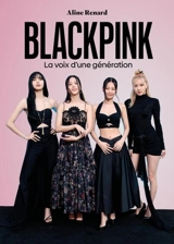 Blackpink : la voix d'une génération - Aline Renard
