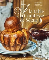 A la table de la comtesse de Ségur - Valérie Duclos