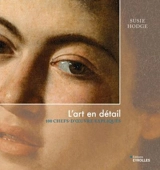 L'art en détail : 100 chefs-d'oeuvre expliqués - Susie Hodge