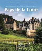 Le patrimoine : histoires de transmission : Pays de la Loire - Guy Sallavuard