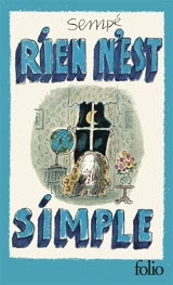 Rien n'est simple - Jean-Jacques Sempé