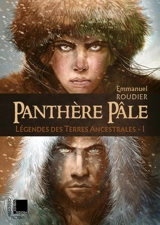 Légendes des terres ancestrales. Vol. 1. Panthère pâle - Emmanuel Roudier