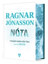 Nota : l'enquête inédite d'Ari Thor. Snjor - Ragnar Jonasson