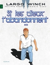 Largo Winch. Vol. 25. Si les dieux t'abandonnent... - Jérémie Guez