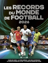 Les records du monde de football 2026 : l'Euro de l'UEFA, la Copa América, les jeux Olympiques, la Coupe du monde de la FIFA, la Coupe du monde des clubs - Keir Radnedge