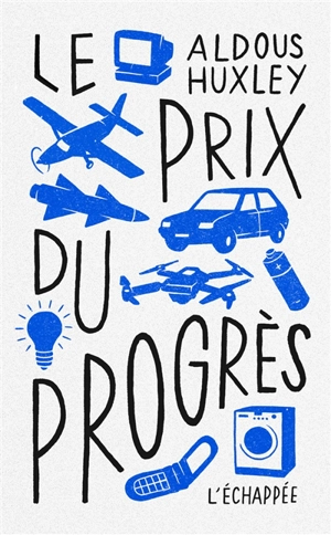 Le prix du progrès - Aldous Huxley