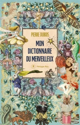 Mon dictionnaire du merveilleux - Pierre Dubois