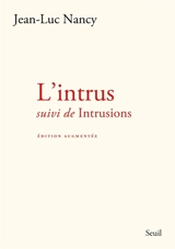 L'intrus. Intrusions - Jean-Luc Nancy