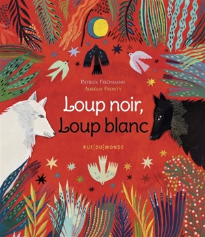 Loup noir, loup blanc - Patrick Fischmann