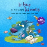 Le loup qui n'aimait pas les contes - Séverine de La Croix