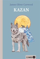 Kazan - James Oliver Curwood
