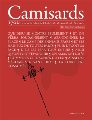 Camisards : 1702, la mort de l'abbé du Chaila. Vol. 1. Des troubles des Sevennes - Eloi Valat