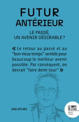 Futur antérieur : le passé, un avenir désirable ? - Jan Spurk