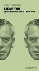 Lee Marvin : personne ne connaît mon nom - Christophe Leclerc