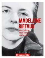 Madeleine Riffaud : journaliste, résistante, poétesse - Madeleine Riffaud
