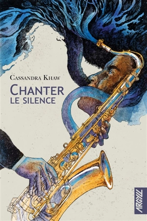 Chanter le silence - Cassandra Khaw