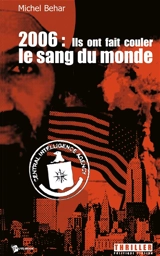 2006 : ils ont fait couler le sang du monde - Michel Béhar