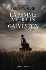 La femme médecin de Galveston - Amanda Skenandore