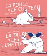 La plante et le couteau. La taupe et les lunettes - Lucie Castel