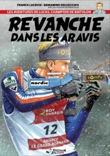 Les aventures de Lucas, champion de biathlon. Revanche dans les Aravis - Franck Lacroix