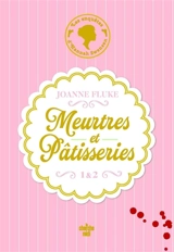 Les enquêtes d'Hannah Swensen. Meurtres et pâtisseries : 1 & 2 - Joanne Fluke