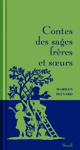 Contes des sages frères et soeurs - Marilyn Plénard