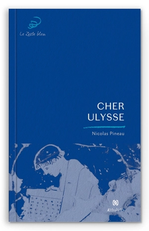 Cher Ulysse - Nicolas Pineau