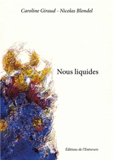Nous liquides - Caroline Giraud