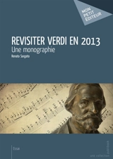 Revisiter Verdi en 2013 - Renato Sorgato