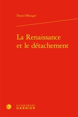 La Renaissance et le détachement - Daniel Ménager