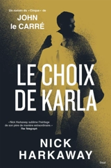 Le choix de Karla : un roman du Cirque de John le Carré - Nick Harkaway