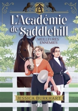 L'académie de Saddlehill. Vol. 1. Meilleures ennemies - Jessica Burkhart