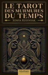 Le tarot des murmures du temps - Sonya Kulynyak