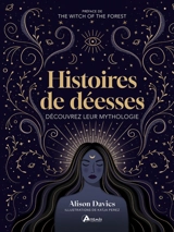 Histoires de déesses : découvrez leur mythologie - Alison Davies