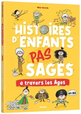 Histoires d'enfants pas sages à travers les âges : en BD - Mikel Valverde Tejedor