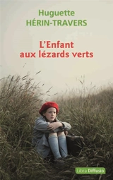L'enfant aux lézards verts - Huguette Hérin-Travers
