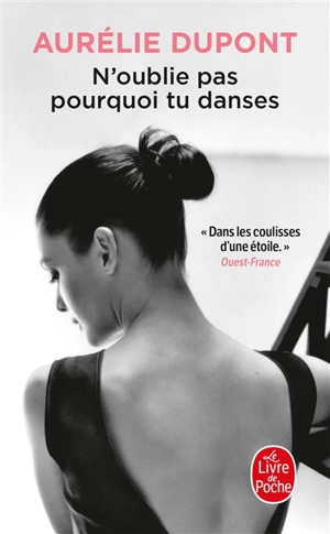 N'oublie pas pourquoi tu danses - Aurélie Dupont