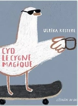 Cyd le cygne magique - Ulrika Kestere
