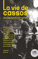 La vie de cassos : jeunes ruraux en survie - Clément Reversé