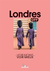 Londres : voir moins, voir mieux - Catherine Zerdoun