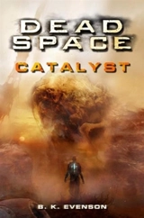 Dead Space : Catalyst - Brian Evenson
