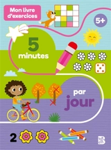 Mon livre d'exercices : 5 minutes par jour : 5+ - KaaTigo
