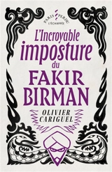 L'incroyable imposture du fakir Birman - Olivier Cariguel